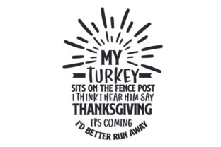 My Turkey Sits on the Fence Post